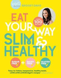 Cover image for Eat Your Way Slim & Healthy