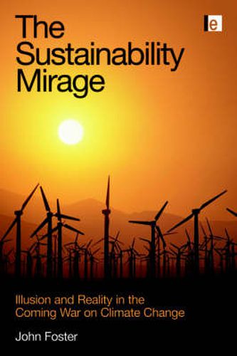 Cover image for The Sustainability Mirage: Illusion and Reality in the Coming War on Climate Change