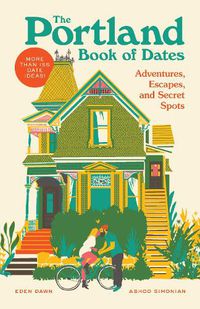 Cover image for The Portland Book of Dates: Adventures, Escapes, and Secret Spots