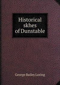 Cover image for Historical skhes of Dunstable