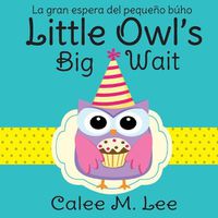 Cover image for Little Owl's Big Wait / La gran espera del pequeno buho