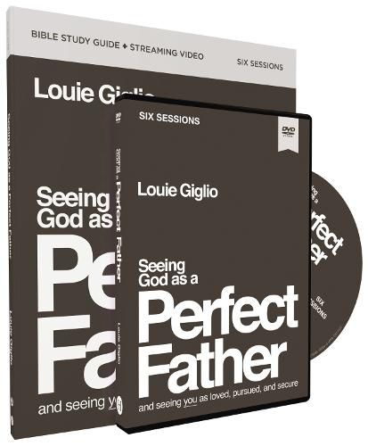 Cover image for Seeing God as a Perfect Father Study Guide with DVD: and Seeing You as Loved, Pursued, and Secure