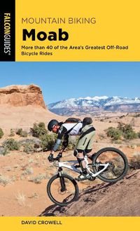 Cover image for Mountain Biking Moab: More than 40 of the Area's Greatest Off-Road Bicycle Rides