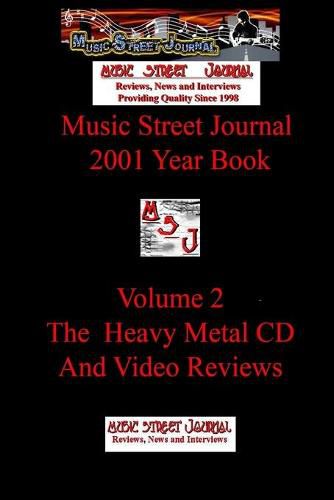 Cover image for Music Street Journal: 2001 Year Book: Volume 2 - the Heavy Metal CD and Video Reviews