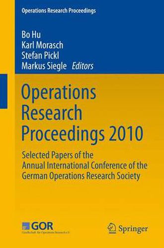 Cover image for Operations Research Proceedings 2010: Selected Papers of the Annual International Conference of the German Operations Research Society