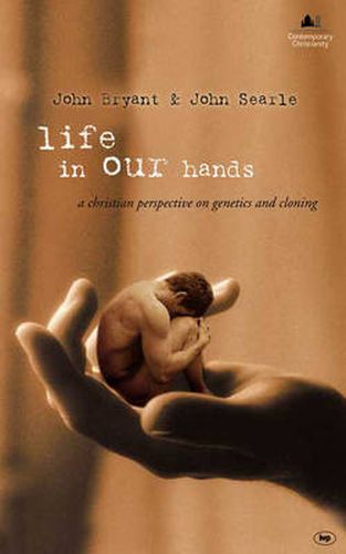 Life in Our Hands: A Christian Perspective On Genetics and Cloning