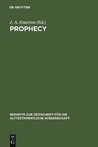 Cover image for Prophecy: Essays presented to Georg Fohrer on his sixty-fifth birthday 6. September 1980