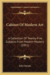 Cover image for Cabinet of Modern Art: A Collection of Twenty-Five Subjects from Modern Masters (1851)