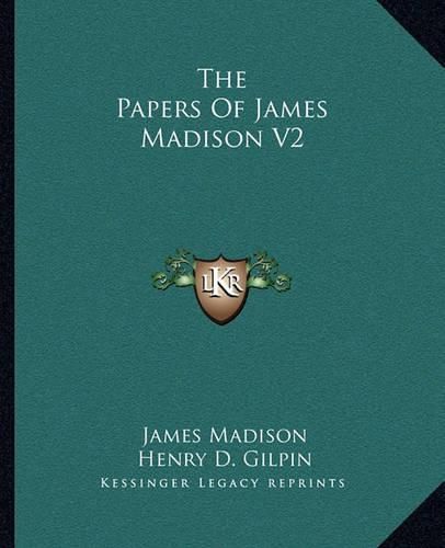 The Papers of James Madison V2