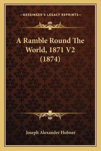 A Ramble Round the World, 1871 V2 (1874)