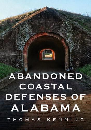 Cover image for Abandoned Coastal Defenses of Alabama