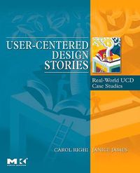 Cover image for User-Centered Design Stories: Real-World UCD Case Studies