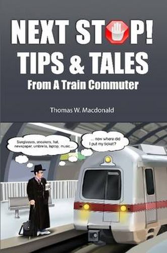 Cover image for Next Stop! Tips & Tales From A Train Commuter