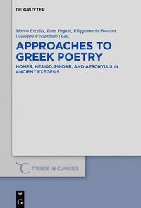 Cover image for Approaches to Greek Poetry: Homer, Hesiod, Pindar, and Aeschylus in Ancient Exegesis