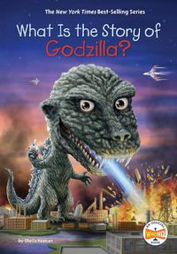 Cover image for What Is the Story of Godzilla?