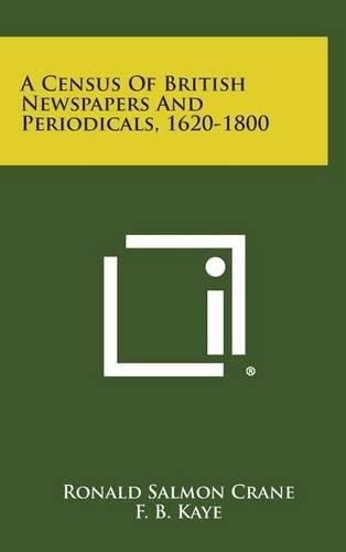 A Census of British Newspapers and Periodicals, 1620-1800