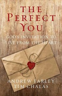 Cover image for The Perfect You: God's Invitation to Live from the Heart