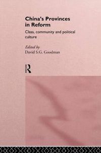 Cover image for China's Provinces in Reform: Class, Community and Political Culture