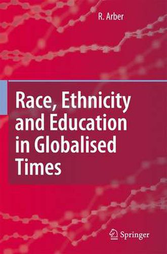 Cover image for Race, Ethnicity and Education in Globalised Times