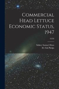 Cover image for Commercial Head Lettuce Economic Status, 1947; C378