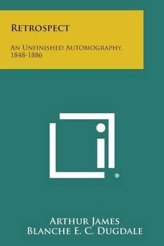 Retrospect: An Unfinished Autobiography, 1848-1886