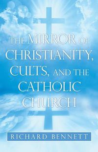 Cover image for The Mirror of Christianity, Cults, and the Catholic Church