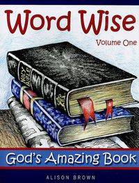 Cover image for Word Wise: God's Amazing Book