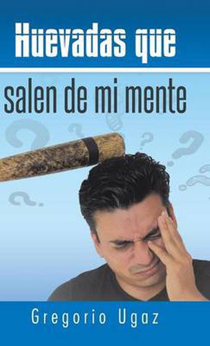 Cover image for Huevadas Que Salen de Mi Mente