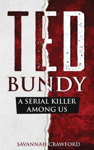 Cover image for Ted Bundy: A Serial Killer Among Us