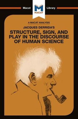 Cover image for An Analysis of Jacques Derrida's Structure, Sign, and Play in the Discourse of the Human Sciences