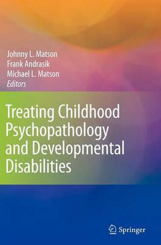 Cover image for Treating Childhood Psychopathology and Developmental Disabilities