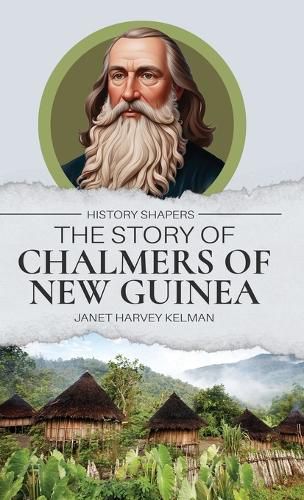Cover image for The Story of Chalmers of New Guinea