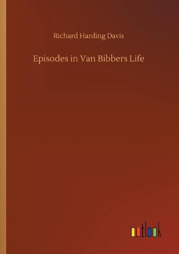 Cover image for Episodes in Van Bibbers Life