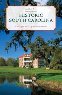 Cover image for Historic South Carolina: A Tour of the State's Top National Landmarks