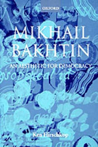 Cover image for Mikhail Bakhtin: An Aesthetic for Democracy