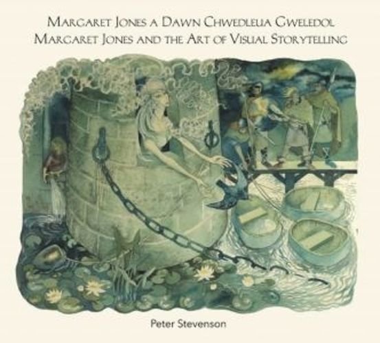 Cover image for Margaret Jones a Dawn Chwedleua Gweledol / Margaret Jones and the Art of Visual Storytelling