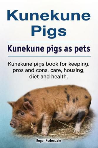 Kunekune pigs. Kunekune pigs as pets. Kunekune pigs book for keeping, pros and cons, care, housing, diet and health.