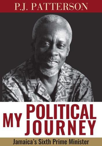 Cover image for My Political Journey: Jamaica's Sixth Prime Minister