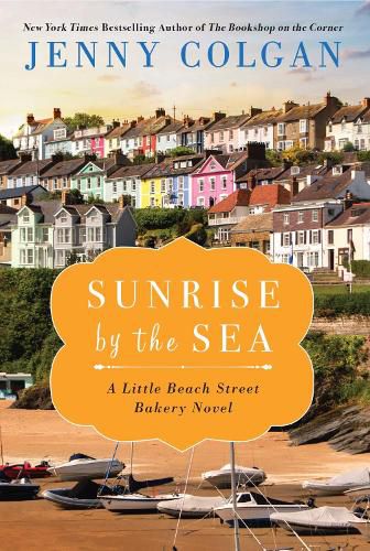 Sunrise by the Sea: A Little Beach Street Bakery Novel