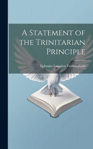 Cover image for A Statement of the Trinitarian Principle