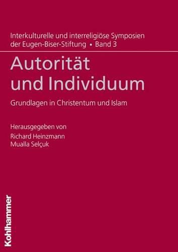 Autoritat Und Individuum: Grundlagen in Christentum Und Islam