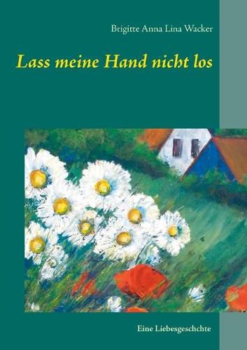 Cover image for Lass meine Hand nicht los: Roman