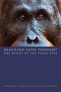 Cover image for Reaching into Thought: The Minds of the Great Apes