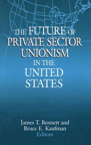 Cover image for The Future of Private Sector Unionism in the United States