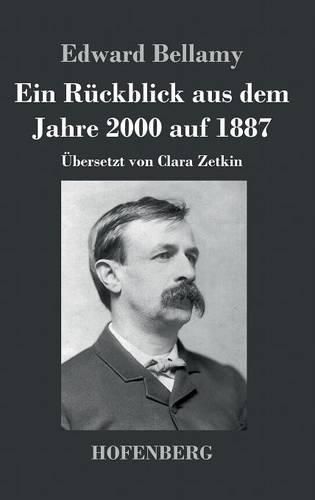 Ein Ruckblick aus dem Jahre 2000 auf 1887: UEbersetzt von Clara Zetkin