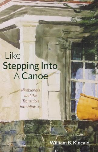 Cover image for Like Stepping Into a Canoe: Nimbleness and the Transition Into Ministry