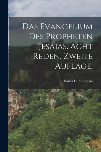Cover image for Das Evangelium des Propheten Jesajas. Acht Reden. Zweite Auflage.
