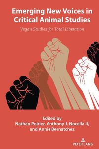 Cover image for Emerging New Voices in Critical Animal Studies: Vegan Studies for Total Liberation