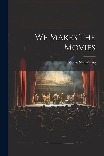 Cover image for We Makes The Movies