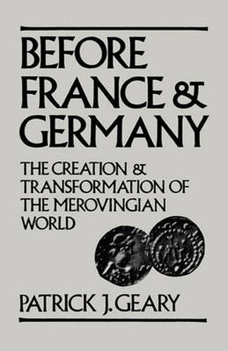 Cover image for Before France and Germany: The Creation and Transformation of the Merovingian World